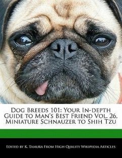 Dog Breeds 101: Your In-Depth Guide to Man's Best Friend Vol. 26, Miniature Schnauzer to Shih Tzu - Cleveland, Jacob Tamura, K.