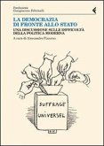 La democrazia di fronte allo stato. Una discussione sulle difficoltà della politica moderna La democrazia di fronte allo stato. Una discussione sulle difficoltà della politica moderna