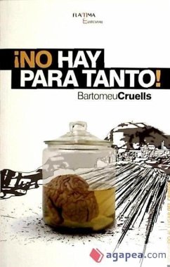 ¡No hay para tanto! - Cruells Fruitós, Bartomeu