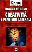 Creatività e pensiero laterale - de Bono, Edward