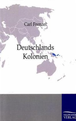 Deutschlands Kolonien - Frenzel, Carl