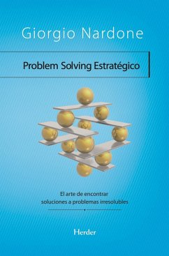 Problem Solving estratégico : el arte de encontrar soluciones a problemas irresolubles - Nardone, Giorgio