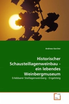 Historischer Schausteillagenweinbau - ein lebendes Weinbergmuseum - Karcher, Andreas
