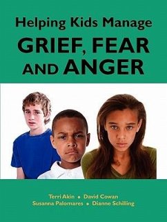 Helping Kids Manage Grief, Fear and Anger - Akin, Terri; Cowan, David; Palomares, Susanna