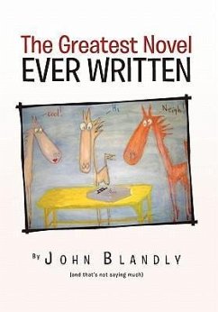 THE GREATEST NOVEL EVER WRITTEN - Blandly, John