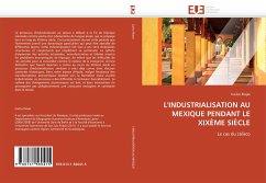 L''INDUSTRIALISATION AU MEXIQUE PENDANT LE XIXÈME SIÈCLE - Riojas, Carlos