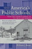 America's Public Schools: From the Common School to No Child Left Behind