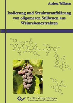 Isolierung und Strukturaufklärung von oligomeren Stilbenen aus Weinrebenextrakten - Wilkens, Andrea