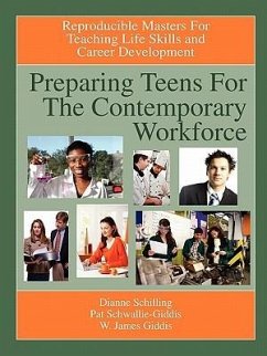 Preparing Teens for the Contemporary Workforce - Schilling, Dianne; Schwallie-Giddis, Pat; Giddis, W. James