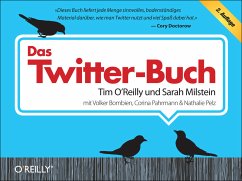 Das Twitter-Buch. - O'Reilly, Tim, Sarah Milstein und Volker Bombien