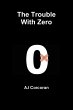 The Trouble With Zero - Bild 1