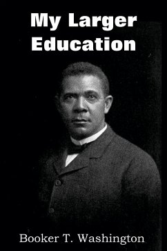 My Larger Education - Washington, Booker T.