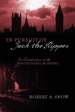 In Pursuit of Jack the Ripper - Snow, Robert A