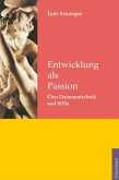 Entwicklung als Passion