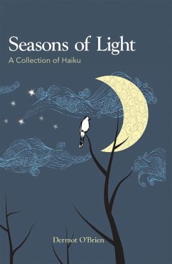 Seasons of Light: A Collection of Haiku - O'Brien, Dermot