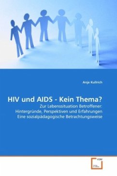 HIV und AIDS - Kein Thema? - Kullrich, Anja