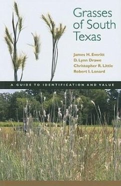 Grasses of South Texas - Everitt, James H; Drawe, D Lynn; Little, Christopher