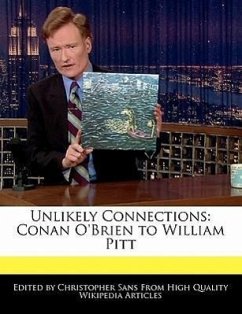 Unlikely Connections: Conan O'Brien to William Pitt - Sans, Christopher
