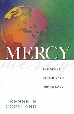 Mercy: The Divine Rescue of the Human Race - Copeland, Kenneth