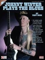 Johnny Winter Plays the Blues [With CD (Audio)] - Wine, Toby