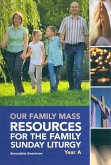 Our Family Mass (A): Resources for the Family Sunday Liturgy Year a