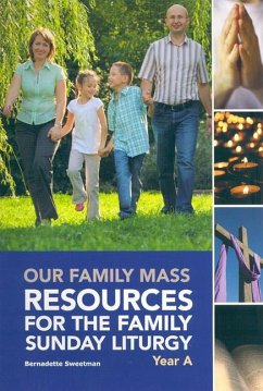 Our Family Mass (A): Resources for the Family Sunday Liturgy Year a - Sweetman, Bernadette