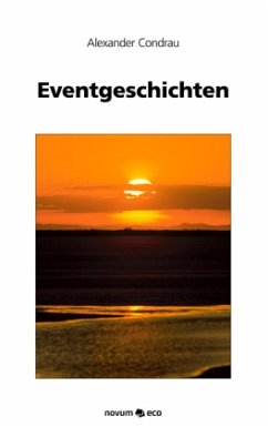 Eventgeschichten - Condrau, Alexander Eventgeschichten - Condrau, Alexander