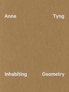 Anne Tyng: Inhabiting Geometry