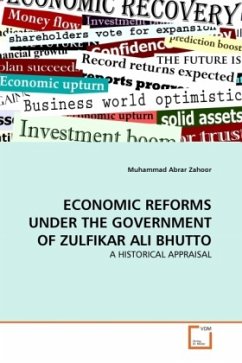 ECONOMIC REFORMS UNDER THE GOVERNMENT OF ZULFIKAR ALI BHUTTO - Zahoor, Muhammad Abr.