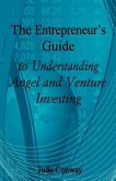 The Entrepreneur's Guide to Understanding Angel and Venture Investing