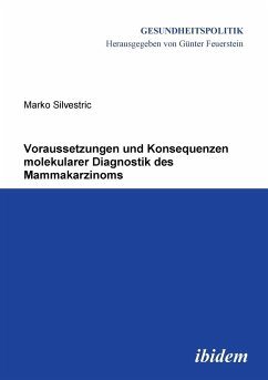 Voraussetzungen und Konsequenzen molekularer Diagnostik des Mammakarzinoms. - Silvestric, Marko