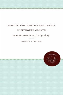 Dispute and Conflict Resolution in Plymouth County, Massachusetts, 1725-1825 - Nelson, William E.