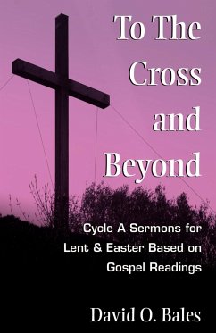 To the Cross and Beyond - Bales, David O.