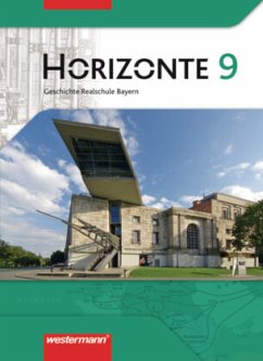 Horizonte / Horizonte - Geschichte Realschule Bayern Ausgabe 2008 / Horizonte, Geschichte Realschule Bayern