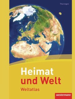 Heimat und Welt Weltatlas: Thüringen: Ausgabe 2011 (Heimat und Welt Weltatlas: Bisherige Ausgabe Thüringen)
