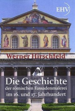 Die Geschichte der römischen Fassadenmalerei im 16. und 17. Jahrhundert - Hirschfeld, Werner