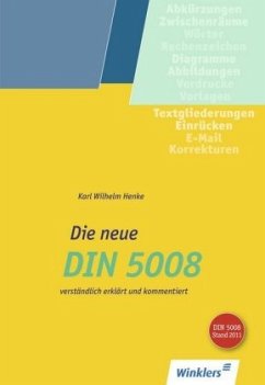 Die neue DIN 5008 verständlich erklärt und kommentiert - Henke, Karl Wilhelm