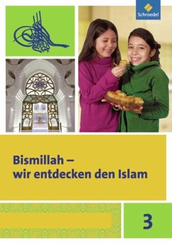 Bismillah 3. Arbeitsheft. Wir entdecken den Islam - Abdel-Rahman, Annett;Ulfat, Fahimah
