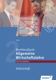 Allgemeine Wirtschaftslehre - Lernfelder 1, 6, 12, Arbeitsheft / Bankkaufleute nach Lernfeldern Bd.12