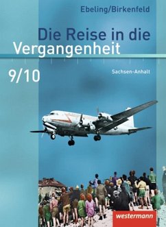 Die Reise in die Vergangenheit 9 / 10. Schülerband. Sachsen-Anhalt - Adam, Annette;Kaltenborn, Steffi;Lagatz, Uwe