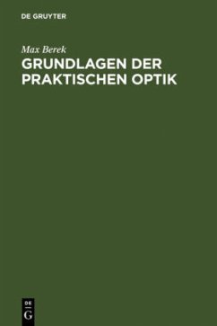 Grundlagen der praktischen Optik - Berek, Max