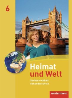 Heimat und Welt 6. Schülerband. Sekundarschulen. Sachsen-Anhalt - Dieckmann, Evelyn;Köppe, Heike;Lindau, Anne-Kathrin