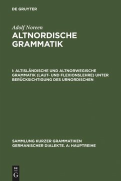 Altisländische und altnorwegische Grammatik (Laut- und Flexionslehre) unter Berücksichtigung des Urnordischen - Noreen, Adolf