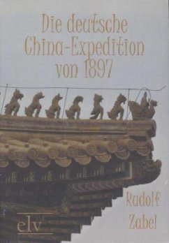 Die deutsche China-Expedition von 1897 - Zabel, Rudolf