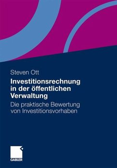 Investitionsrechnung in der öffentlichen Verwaltung - Ott, Steven