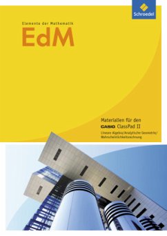 Elemente der Mathematik SII - Casio Unterrichtshilfen für den GTR-Einsatz - allgemeine Ausgabe 2014 / Elemente der Mathematik (EdM), Materialien SII, CASIO 3