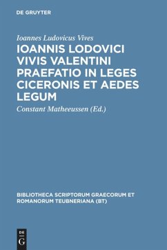 Ioannis Lodovici Vivis Valentini praefatio in leges Ciceronis et aedes legum - Vives, Juan Luis