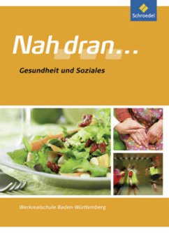 Gesundheit und Soziales / Nah dran ... Werkrealsschule Baden-Württemberg
