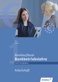 Bankbetriebslehre - Lernfelder 2, 4, 5, 7, 10, 11, Arbeitsheft / Bankkaufleute nach Lernfeldern Bd.11