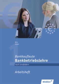 Bankbetriebslehre - Lernfelder 2, 4, 5, 7, 10, 11, Arbeitsheft / Bankkaufleute nach Lernfeldern Bd.11 - Biro, Jürgen;Lotzer, Annika